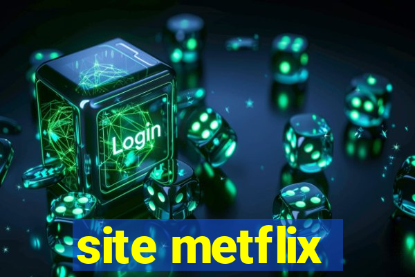 site metflix